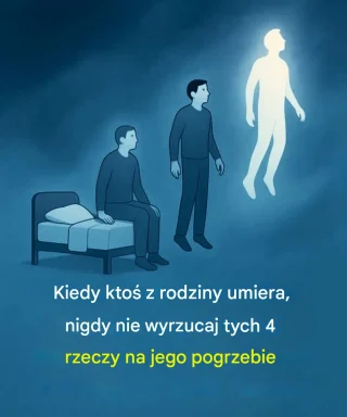 Kiedy ktoś z rodziny umiera, nigdy nie wyrzucaj tych 4 rzeczy na jego pogrzebie