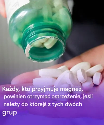 Eksperci ds. zdrowia wydają nowe ostrzeżenie dotyczące suplementów magnezu – szczególnie dla tych dwóch grup wysokiego ryzyka