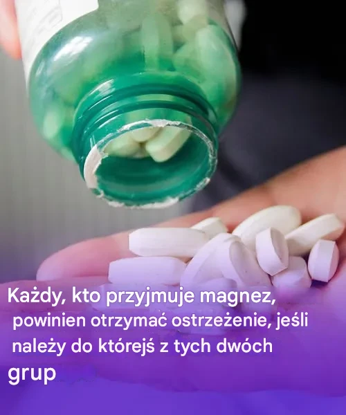 Eksperci ds. zdrowia wydają nowe ostrzeżenie dotyczące suplementów magnezu – szczególnie dla tych dwóch grup wysokiego ryzyka