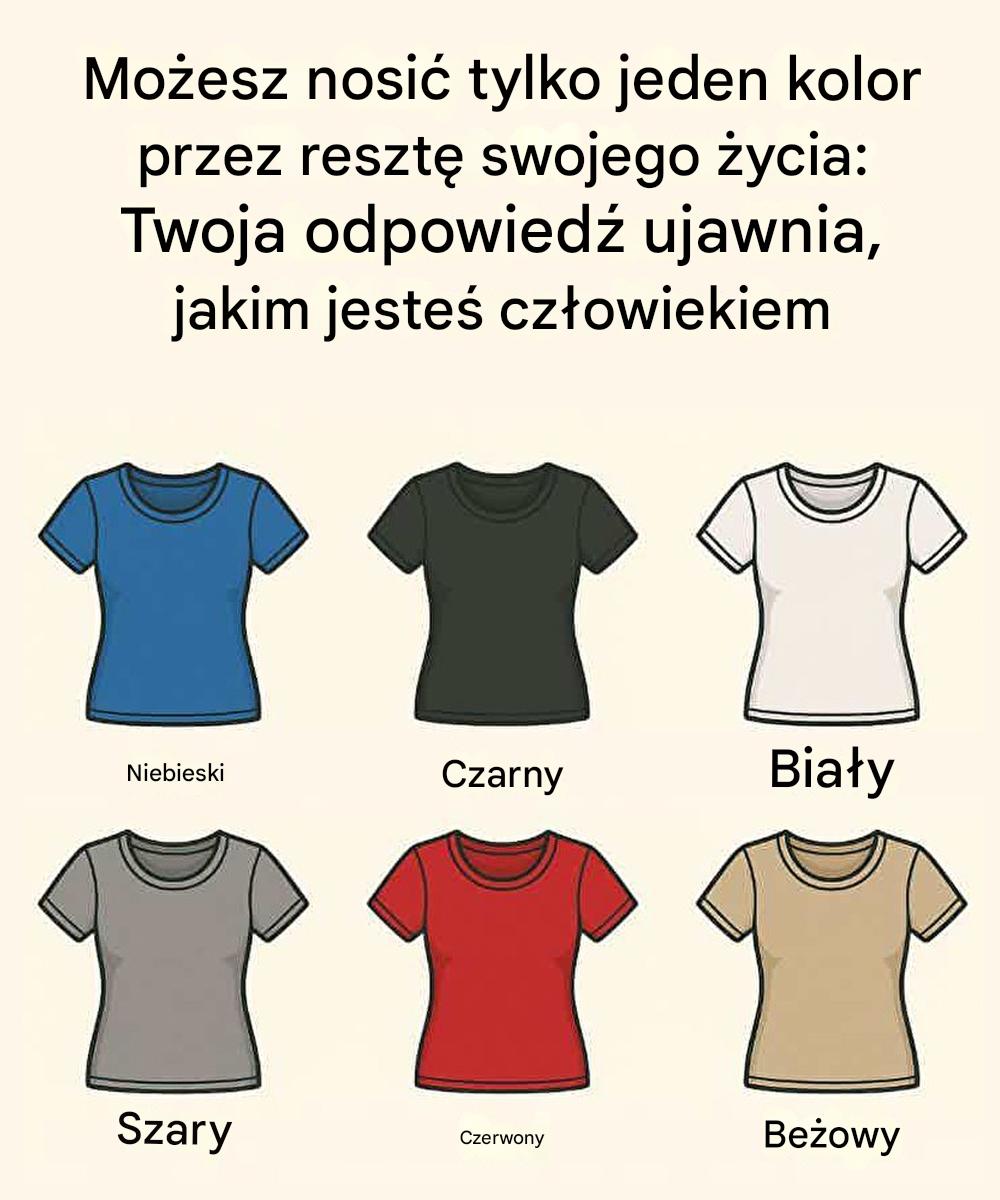 Możesz nosić tylko jeden kolor przez resztę swojego życia: Twoja odpowiedź ujawnia, jakim jesteś człowiekiem
