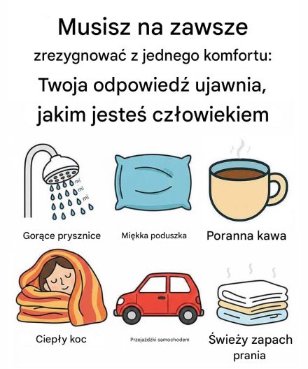 Musisz na zawsze zrezygnować z jednego komfortu: Twoja odpowiedź ujawnia, jakim jesteś człowiekiem
