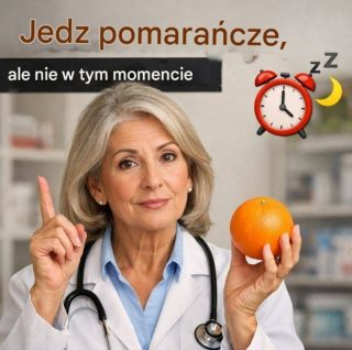 Zjedz pomarańczę, ale nie w tym czasie