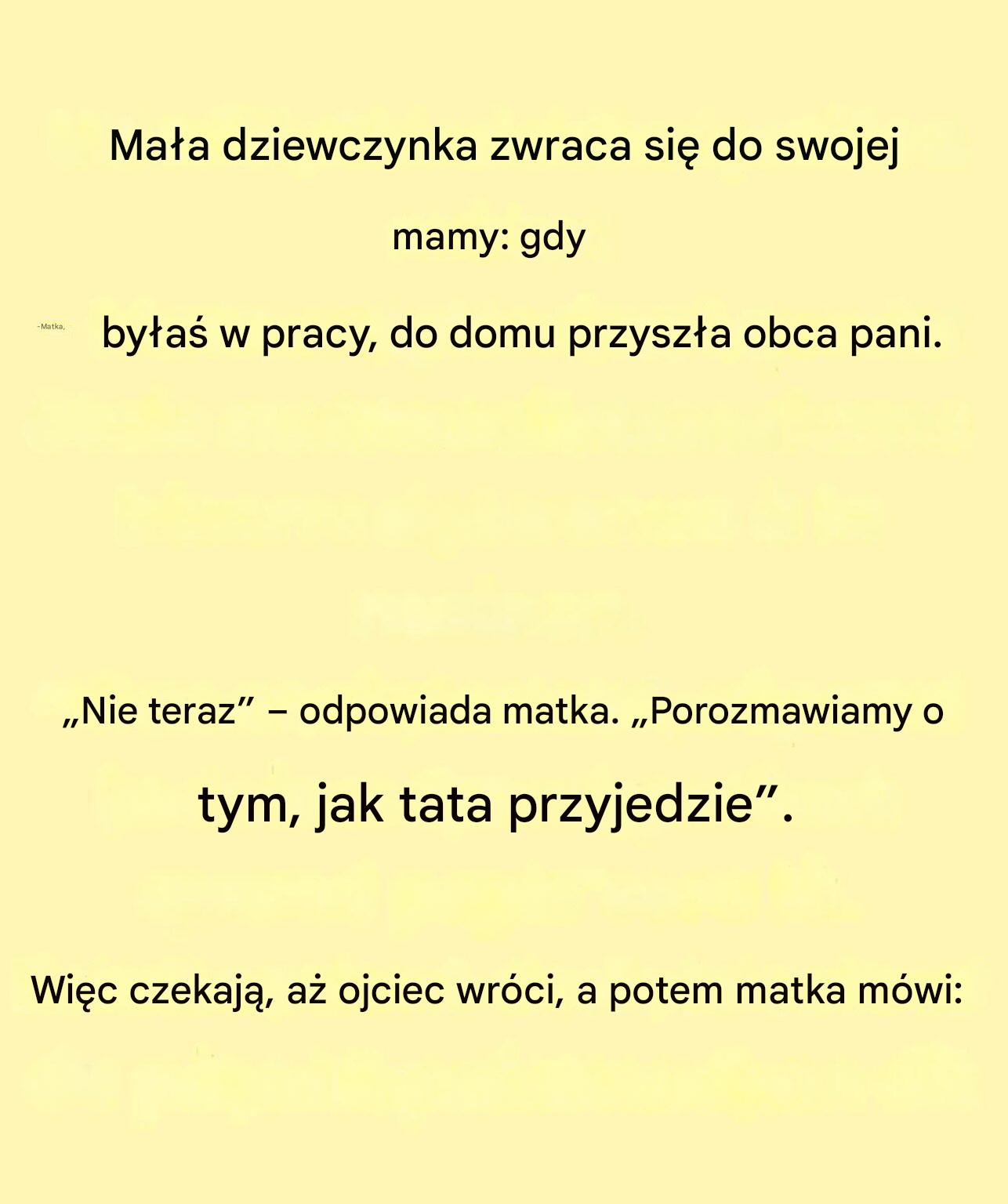 Dowcip chwili: Mała dziewczynka rozmawia ze swoją mamą.