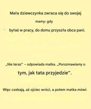 Dowcip chwili: Mała dziewczynka rozmawia ze swoją mamą.