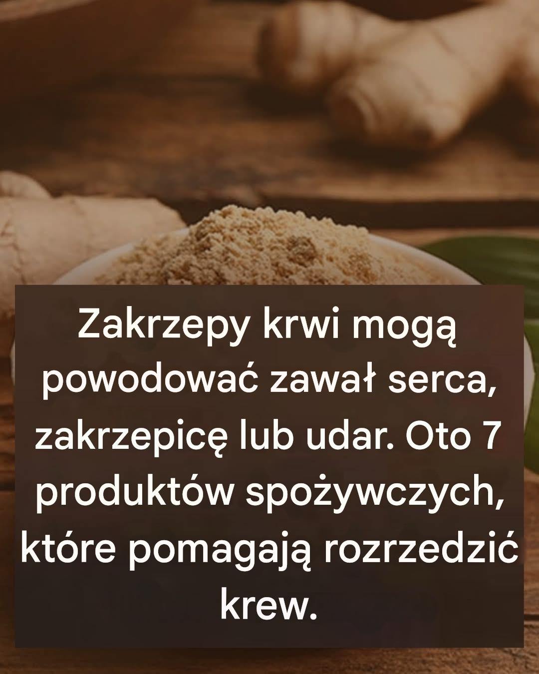 7 produktów spożywczych, które pomagają rozrzedzić krew i chronić serce