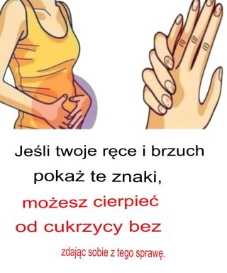 Jeśli Twoje dłonie i brzuch wykazują takie objawy, możesz cierpieć na cukrzycę, nie zdając sobie z tego sprawy