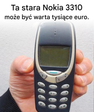 „Pamiętasz tę Nokię? Jeśli ją jeszcze masz, szukaj jej natychmiast: jej wartość może sięgać tysięcy euro!”