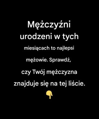 Mężczyźni urodzeni w tych miesiącach są najlepszymi mężami — czy Twój mężczyzna znajduje się na tej liście?