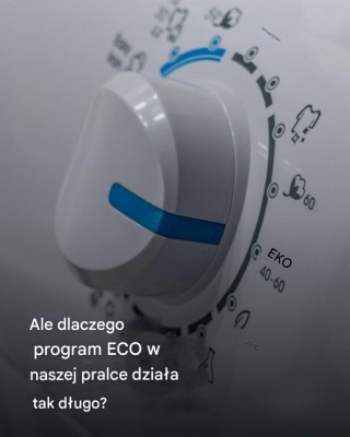 Ale dlaczego program ECO w naszej pralce działa tak długo?