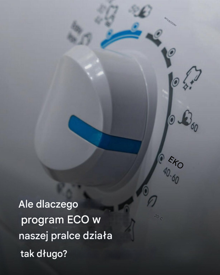Ale dlaczego program ECO w naszej pralce działa tak długo?