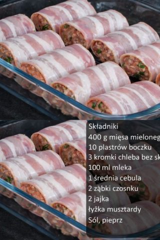 Wyrabiam mięso z tymi dodatkami i zawijam je w boczek. Nie znam nikogo, kto nie poprosiłby o dokładkę